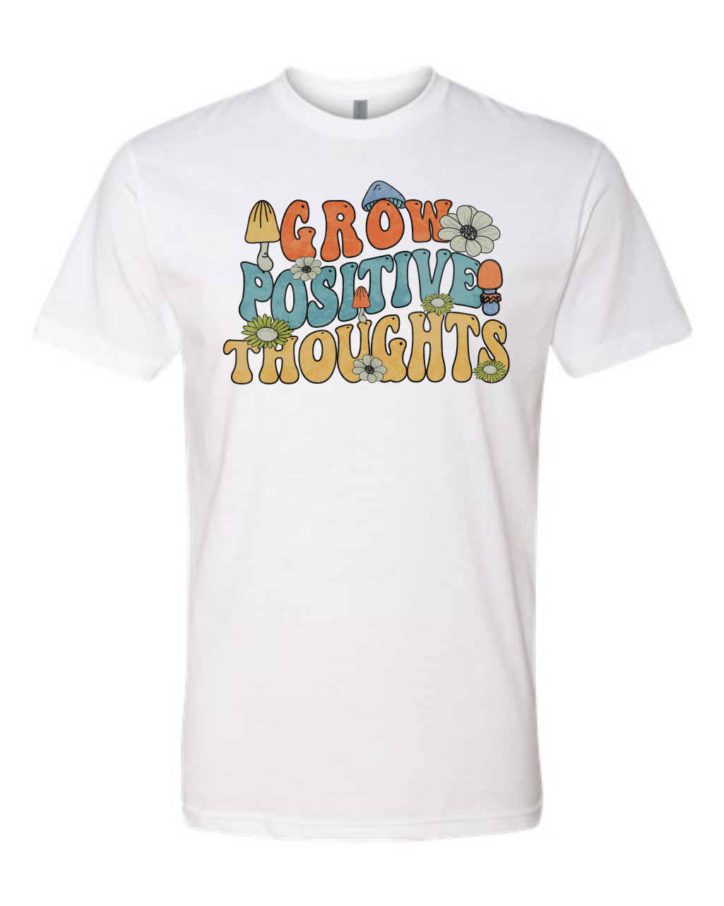 Grow Positive Thoughts T-shirt